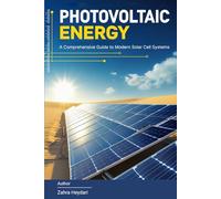 Photovoltaic Energy: A Comprehensive Guide to Modern Solar Cell Systems