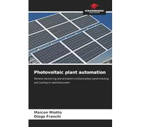 Photovoltaic plant automation: Remote monitoring and activation of photovoltaic panel tracking and cooling to maximize power