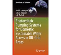 Photovoltaic Pumping Systems for Domestic Sustainable Water Access in Off-Grid Areas (Green Energy and Technology)