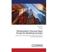 Photovoltaic Thermal Heat Pump for Building Facades: Photovoltaic Thermal Systems for Heating, Cooling, and Power Generation