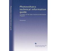 Photovoltaics technical information guide: A product of the Solar Technical Information Program
