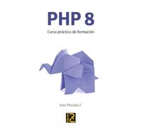 PHP 8. Curso práctico De Formación