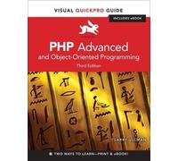 PHP Advanced and Object-Oriented Programming: Visual QuickPro Guide