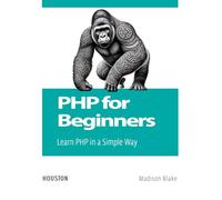PHP for Beginners: Learn PHP in a Simple Way: Learn the fundamental concepts of PHP for beginners, from environment setup to integration with databases and Frontend.