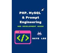 PHP, MySQL & Prompt Engineering: Web Development Guide