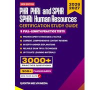 PHR, PHRi, and SPHR, SPHRi Human Resources Certification Study Guide 2026-2027: Proven Strategies, 5 Full-Length Practice Tests, and Detailed Answer Explanations with 300+ Flashcards