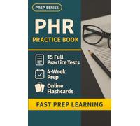 PHR Practice Book: 15 Full-Length PHR Practice Tests - Realistic HR Certification Exam Simulations for First-Time Success