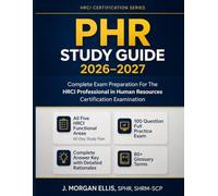 PHR STUDY GUIDE 2026-2027: Complete Exam Preparation For The HRCI Professional in Human Resources Certification Examination