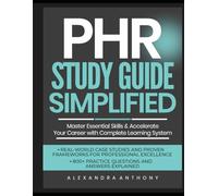 PHR STUDY GUIDE SIMPLIFIED: Master Essential Skills & Accelerate Your Career with Complete Learning System