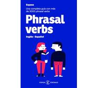 Phrasal verbs. Inglés - Español: Una completa guía con más de 3000 phrasal verbs (Espasa Idiomas)