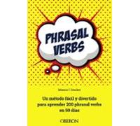 phrasal verbs: un metodo facil y divertido para aprender 200 phrasal v