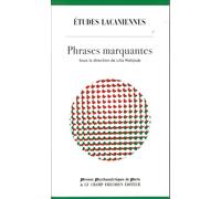 Phrases marquantes: Recueil de textes exposés lors des 54es Journées de l’École de la Cause freudienne (Presses Psychanalytiques de Paris & LE CHAMP FREUDIEN ÉDITEUR)