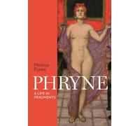 Phryne: A Life in Fragments