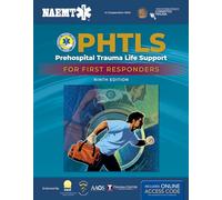 PHTLS: Prehospital Trauma Life Support for First Responders Course Manual: Prehospital Trauma Life Support for First Responders Course Manual