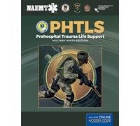PHTLS: Prehospital Trauma Life Support, Military Edition: Prehospital Trauma Life Support, Military Edition