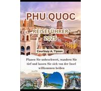 PHU QUOC REISEFÜHRER 2025: Planen Sie unbeschwert, wandern Sie tief und lassen Sie sich von der Insel willkommen heißen