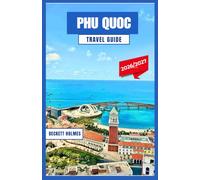 Phu Quoc Travel Guide 2026-2027: Vietnam's Pearl Island Uncovered - Beaches, Seafood, Island Hopping, Dry Season Planning, and Day-by-Day Itineraries for Every Budget