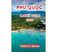 Phu Quoc Travel Guide 2026: Explore Beaches, Island Hopping, Phu Quoc National Park, Vietnamese Street Food, Night Markets, and Complete Travel Tips for Vietnam's Favourite Island in 2026