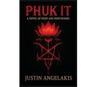 Phuk It: A Novel of Neon and Nightmares