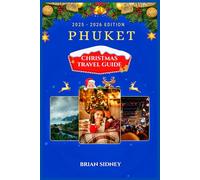 PHUKET CHRISTMAS TRAVEL GUIDE: Your Festive Island Escape with Beaches, Markets and Smart Travel Tips