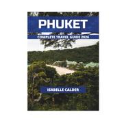 PHUKET COMPLETE TRAVEL GUIDE 2026