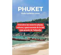 Phuket Guía turístico 2024: Descubra las mejores playas, cultura y gastronomía de la isla más grande de Tailandia