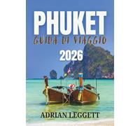 PHUKET GUIDA DI VIAGGIO 2026