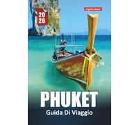 PHUKET GUIDA DI VIAGGIO 2026: Spiagge, saltare da isole all'altro, cibo locale, dove alloggiare, vita notturna e consigli da insider per esplorare l'isola preferita della Thailandia