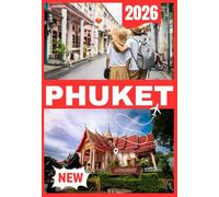PHUKET GUIDE DE VOYAGE 2026