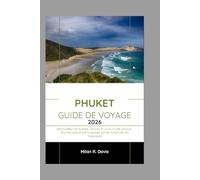 Phuket Guide de voyage 2026: Découvrez les plages, les îles et la culture locale - Édition 2026 pour planifier votre aventure en Thaïlande