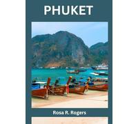 PHUKET GUIDE DE VOYAGE 2026: Un voyage complet à travers les plages, la culture, les îles et les expériences tropicales du paradis d'Andaman.