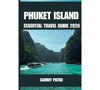 PHUKET ISLAND ESSENTIAL TRAVEL GUIDE 2026