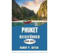Phuket Reiseführer 2026-2027: Strände, der Große Buddha, Bootstouren und lokale Spezialitäten für den modernen Thailand-Entdecker