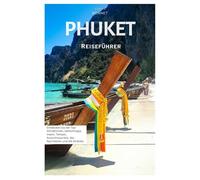 Phuket Reiseführer: Entdecken Sie die Top-Attraktionen, Geheimtipps, Inseln, Tempel, Aussichtspunkte, das Nachtleben und die Strände