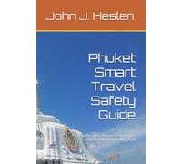 Phuket Smart Travel Safety Guide: Local Insights, Informed Strategies, and Real-world Risk Mitigation (AllSourceTravel.com - Smart Travel Safety Guides)