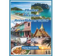 Phuket Thailand Reiseführer 2026: Strände, Inselhopping, Reisezeit, Spartipps & Geheimtipps