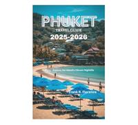 PHUKET TRAVEL GUIDE 2025-2026: Explore the Island's Vibrant Nightlife
