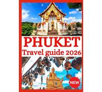 PHUKET TRAVEL GUIDE 2026