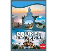 PHUKET TRAVEL GUIDE 2026