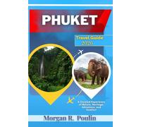 PHUKET TRAVEL GUIDE 2026: A Curated Experience of Nature, Heritage, Adventure, and Comfort