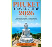 Phuket Travel Guide 2026: Explore Stunning Beaches, Island Hopping, Local Cuisine, Cultural Gems, and Essential Travel Tips for Every Traveler