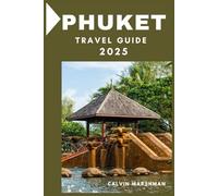 PHUKET TRAVEL GUIDE: "Discover Phuket: The Island of Sunsets and Smiles