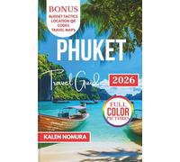 PHUKET Travel Guide: Hidden Shores, Local Eats, Cultural Corners, and Luxury Retreats Across Thailand’s Island Jewel