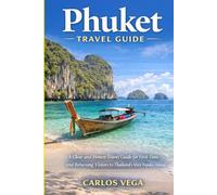Phuket travel guide in your hand: A Clear and Honest Travel Guide for First-Time and Returning Visitors to Thailand’s Most Popular Island