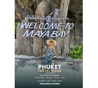 Phuket Travel Guide: One Week in Thailand - Phi Phi Island, Maya Bay, Patong & Krabi, an Honest Travel Guide (Farfalla Traveler: Asia Travel Guides)
