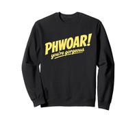 Phwoar Eres una Hermosa Broma británica Sudadera