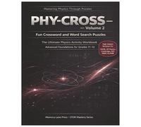 PHY-CROSS : Mastering Physics Through Puzzles Volume 2: Fun crosswords and word search puzzles- Essential foundations for grade 11 -12, High impact ... for IGCSE, AP PHYSICS, Cambridge, SAT Physics