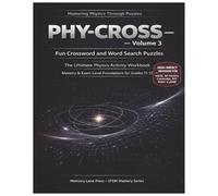PHY-CROSS : Mastering Physics Through Puzzles Volume 3: Fun crosswords and word search puzzles- Essential foundations for grade 12, High impact revision for IGCSE, AP PHYSICS, Cambridge, SAT Physics