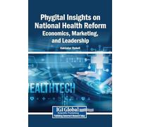 Phygital Insights on National Health Reform: Economics, Marketing, and Leadership