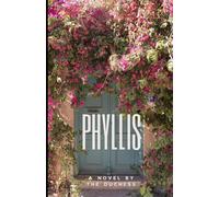 Phyllis: A Heart-Warming Romance Filled with Twists, Misunderstandings, and a Heroine Who Will Steal Your Heart